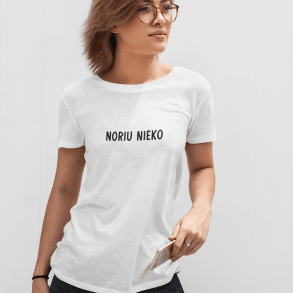 Moteriški marškinėliai „Noriu nieko" – Balta