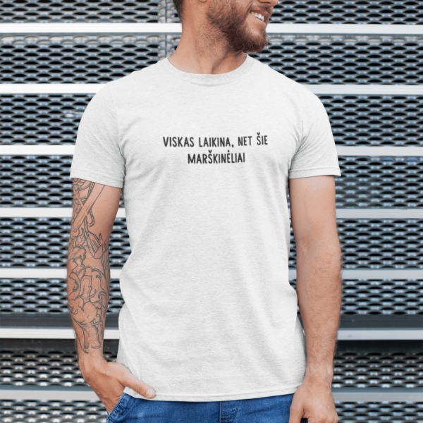 Vyriški marškinėliai „Viskas laikina, net ir šie marškinėliai" – Balta
